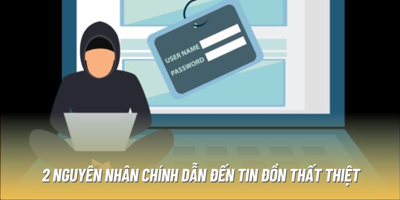 2 nguyên nhân chính dẫn đến tin đồn thất thiệt