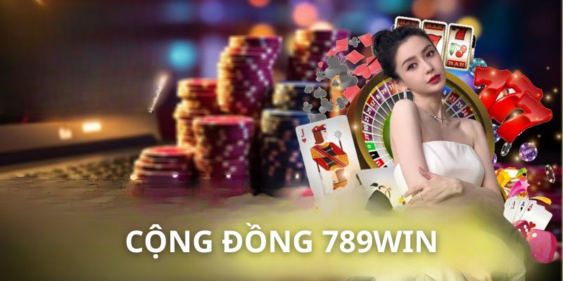 Cộng đồng 789Win thu hút nhiều người đăng ký