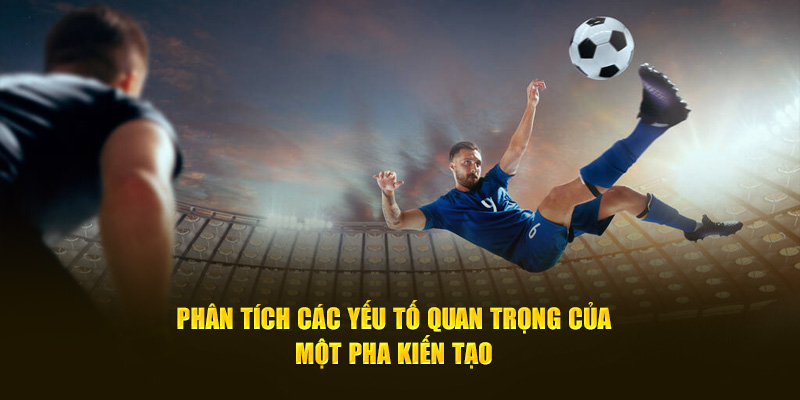 Phân tích các yếu tố quan trọng của một pha kiến tạo 