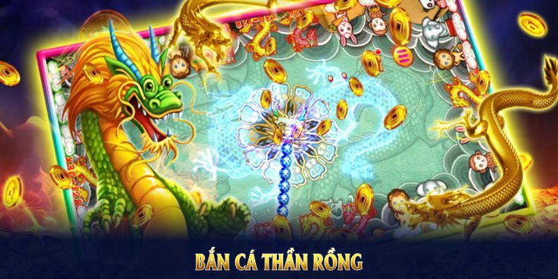 Bắn cá thần rồng