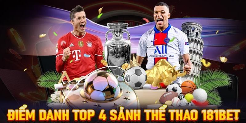 Sảnh thể thao 181bet được ưa thích hiện nay 